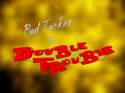 Bud Tucker: Double Trouble