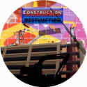 Construction Destruction