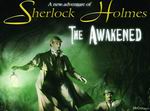 Sherlock Holmes: The Awakened