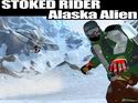 Stoked Rider: Alaska Alien