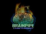 Brainpipe: A Plunge to Unhumanity